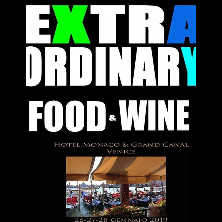 Seconda Edizione di Extraordinary Food & Wine In Venice 2019 all'hotel Monaco & Grand Canal